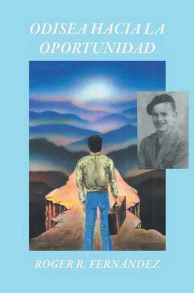 Cover for Roger R Fernandez · Odisea Hacia La Oportunidad (Pocketbok) (2013)