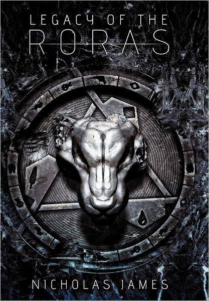 Legacy of the Roras - Nicholas James - Books - Authorhouse - 9781463428891 - July 26, 2011
