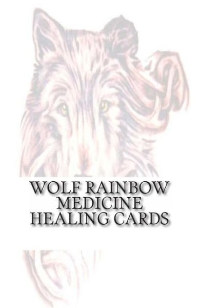 Cover for Rcih CrystalWolfe Baker · Wolf Rainbow Medicine Healing Cards (Book) (2012)