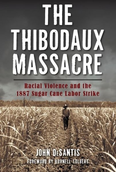 Cover for John DeSantis · The Thibodaux Massacre (Book) (2016)