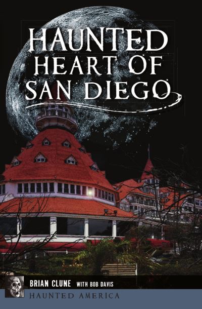 Cover for Brian Clune · Haunted Heart of San Diego (Book) (2021)