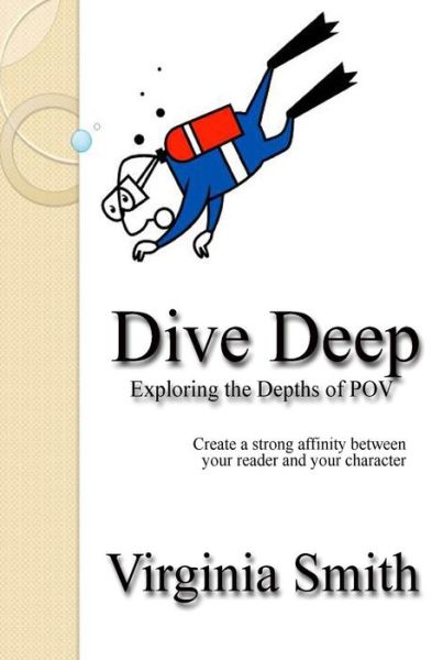 Cover for Virginia Smith · Dive Deep: Exploring the Depths of Pov (Paperback Book) (2012)