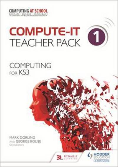 Compute-IT: Teacher Pack 1 - Computing for KS3 - Compute-IT - Carl Turland - Livros - Hodder Education - 9781471801891 - 30 de maio de 2014