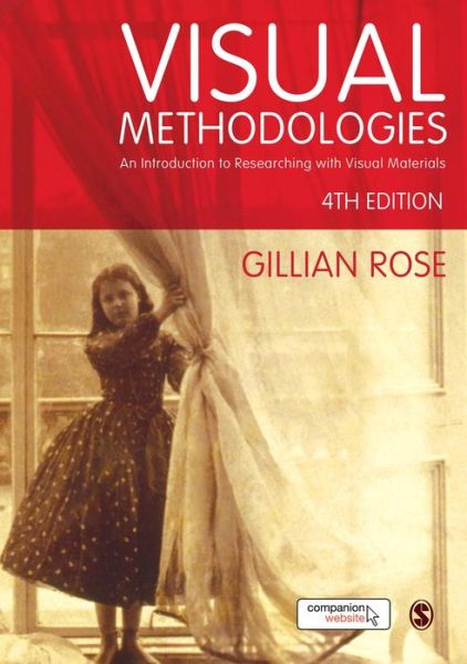 Cover for Gillian Rose · Visual Methodologies: An Introduction to Researching with Visual Materials (Hardcover Book) [4 Revised edition] (2016)