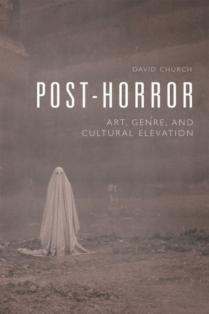 Cover for David Church · Post-Horror: Art, Genre and Cultural Elevation (Paperback Book) (2023)