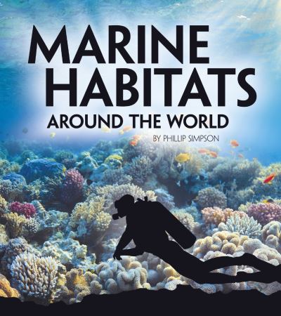 Cover for Phillip W. Simpson · Marine Habitats Around the World - Exploring Earth's Habitats (Paperback Book) (2020)