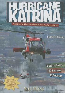 Cover for Blake Hoena · Hurricane Katrina: an Interactive Modern History Adventure (You Choose: Modern History) (Hardcover Book) (2014)