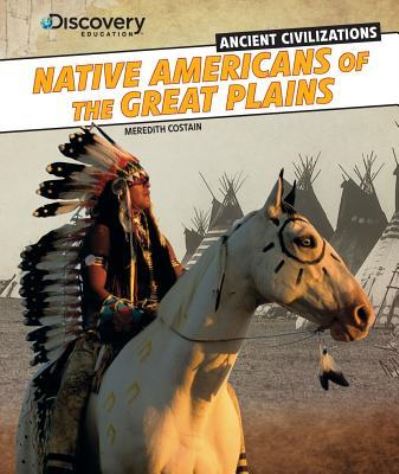 Native Americans of the great plains - Meredith Costain - Kirjat - PowerKids Press - 9781477700891 - keskiviikko 30. tammikuuta 2013