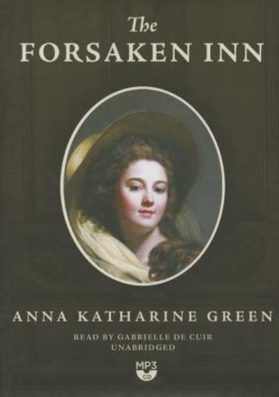 Cover for Anna Katharine Green · The Forsaken Inn (MP3-CD) (2014)