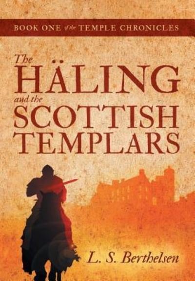 Cover for L S Berthelsen · The Haling and the Scottish Templars (Hardcover bog) (2015)