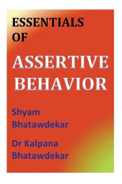 Cover for Shyam Bhatawdekar · Essentials of Assertive Behavior (Paperback Book) (2013)
