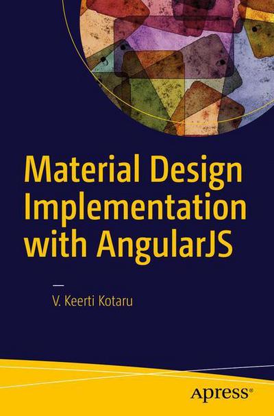Cover for V. Keerti Kotaru · Material Design Implementation with AngularJS: UI Component Framework (Paperback Book) [1st edition] (2016)