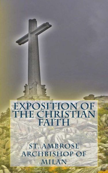 Cover for Sant Ambrose Bishop · Exposition of the Christian Faith (Paperback Book) (2013)