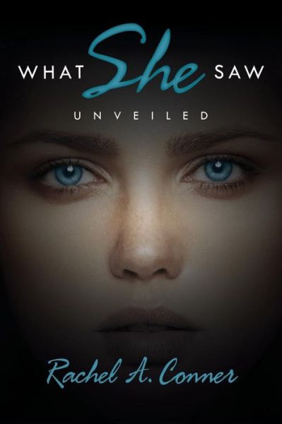 Cover for Rachel a Conner · What She Saw: Unveiled (Paperback Book) (2014)