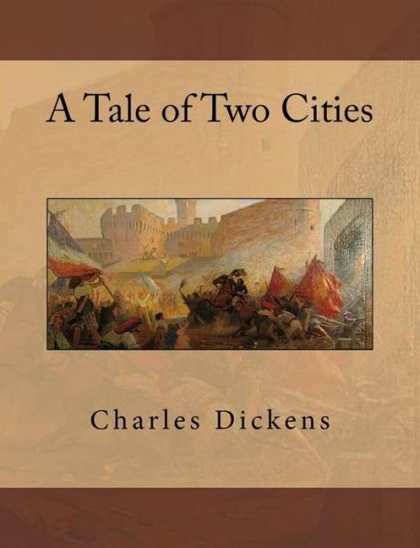 A Tale of Two Cities (Summit Classic Collector Editions) - Charles Dickens - Bøger - CreateSpace Independent Publishing Platf - 9781491263891 - 10. august 2013