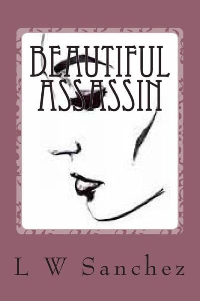 Cover for L W Sanchez · Beautiful Assassin (Paperback Bog) (2013)