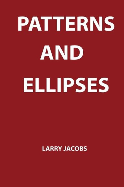 Cover for Larry Jacobs · Patterns &amp; Ellipses (Paperback Book) (2012)