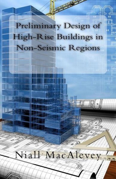 Cover for Niall F Macalevey · Preliminary Design of High-rise Buildings in Non-seismic Regions (Paperback Book) (2014)