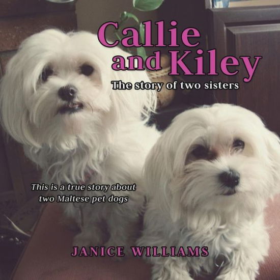 Cover for Janice Williams · Callie and Kiley (Pocketbok) (2015)