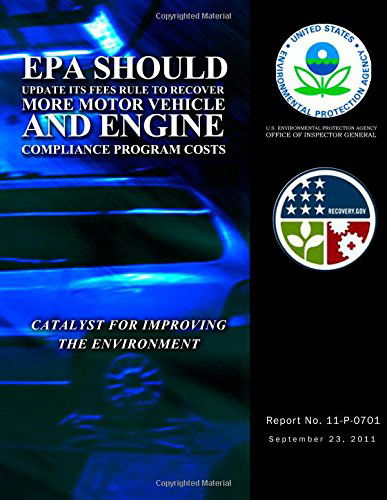 Cover for U.s. Environmental Protection Agency · Epa Should Update Its Fees Rule to Recover More Motor Vehicle and Engine Compliance Program Costs (Pocketbok) (2014)