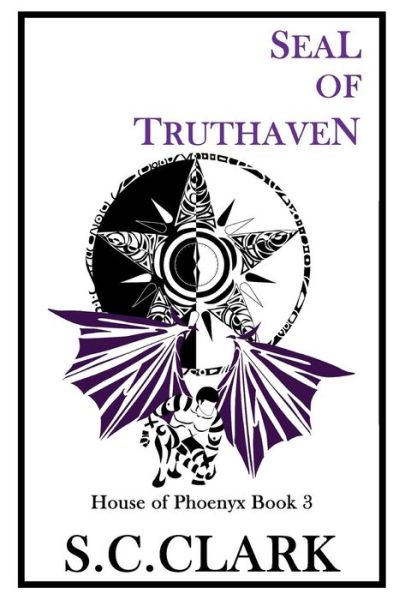 Cover for S C Clark · Seal of Truthaven: House of Phoenyx Book 3 (Paperback Book) (2015)