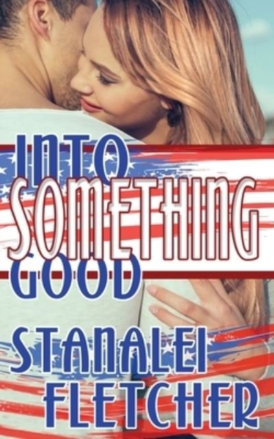 Cover for Stanalei Fletcher · Into Something Good - The Special Something (Paperback Book) (2020)