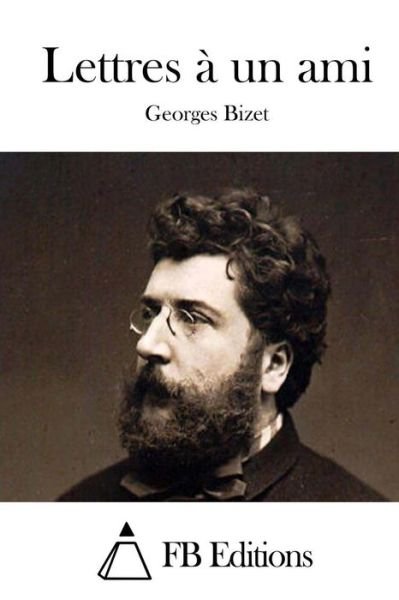 Cover for Georges Bizet · Lettres a Un Ami (Pocketbok) (2015)