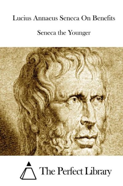 Cover for Lucius Annaeus Seneca · Lucius Annaeus Seneca on Benefits (Paperback Book) (2015)