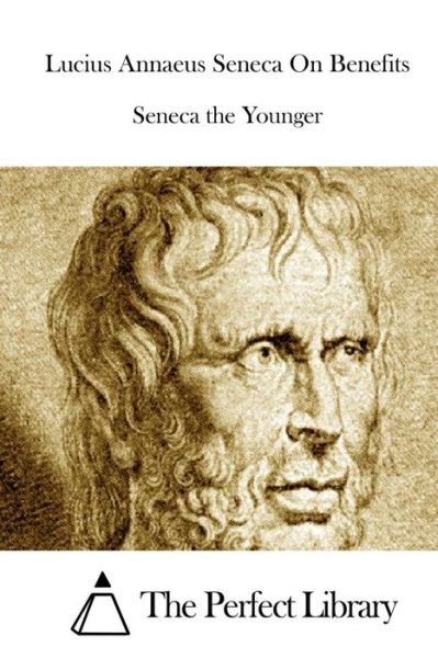 Cover for Lucius Annaeus Seneca · Lucius Annaeus Seneca on Benefits (Paperback Bog) (2015)