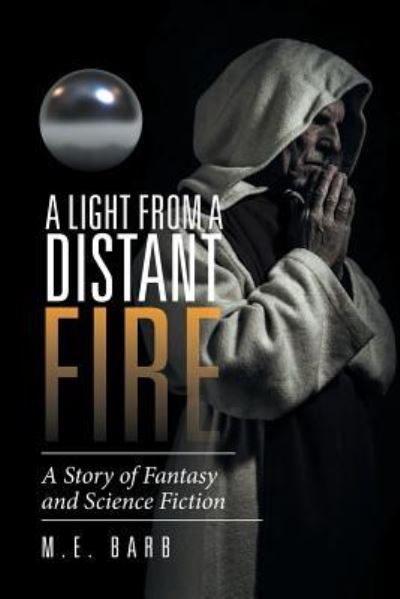 Cover for M.E. Barb · A Light from a Distant Fire (Pocketbok) (2016)