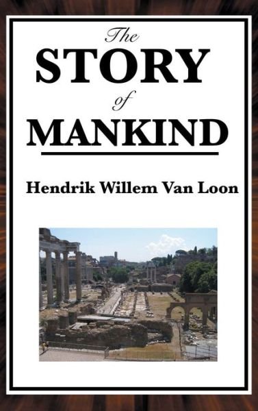 Cover for Hendrik Willem Van Loon · The Story of Mankind (Inbunden Bok) (2018)
