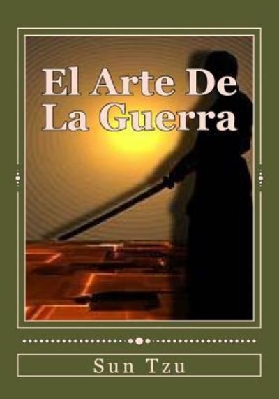El Arte De La Guerra - Sun Tzu - Livros - Createspace Independent Publishing Platf - 9781523847891 - 3 de fevereiro de 2016
