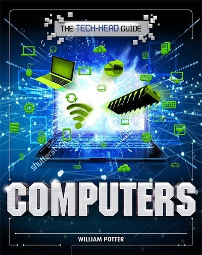 Cover for William Potter · The Tech-Head Guide: Computers - The Tech-Head Guide (Hardcover Book) (2020)