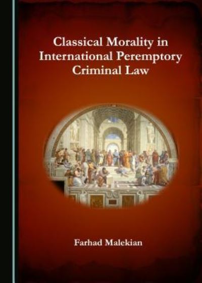 Cover for Farhad Malekian · Classical Morality in International Peremptory Criminal Law (Hardcover Book) (2018)