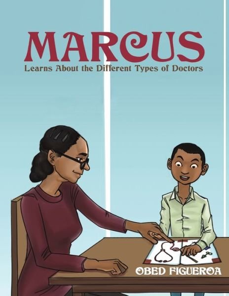 Cover for Obed Figueroa · Marcus Learns About the Different Types of Doctors (Taschenbuch) (2020)