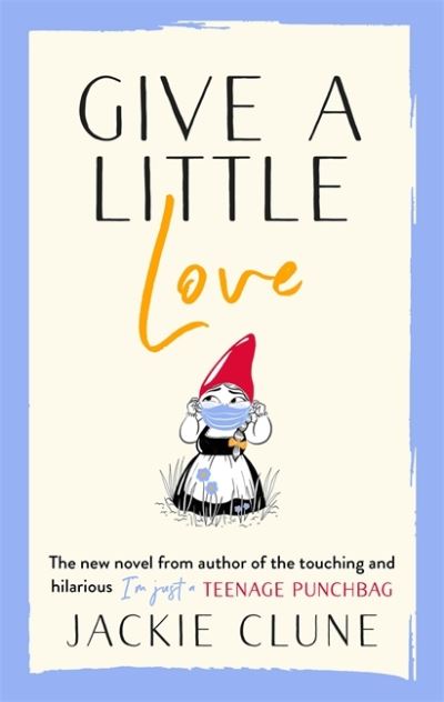 Cover for Jackie Clune · Give a Little Love: The feel good novel as featured on Graham Norton's Virgin Show (Paperback Book) (2022)