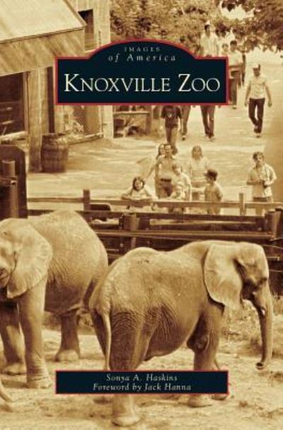 Cover for Sonya A Haskins · Knoxville Zoo (Hardcover Book) (2007)