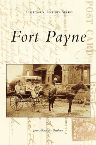 John Alexander Dersham · Fort Payne (Hardcover bog) (2016)