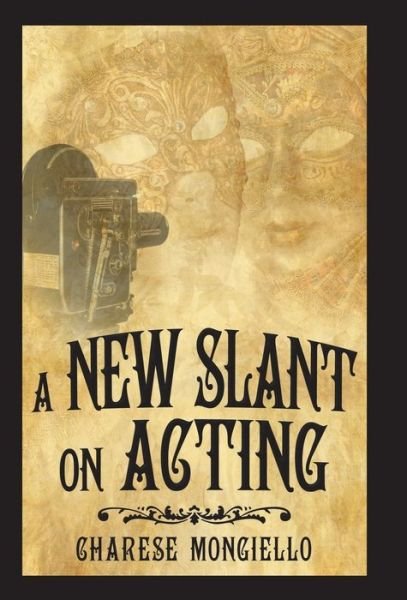 Cover for Charese Mongiello · A New Slant on Acting (Hardcover Book) (2019)