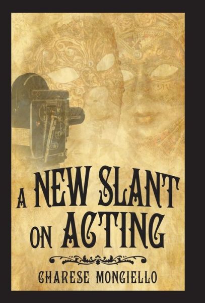 Cover for Charese Mongiello · A New Slant on Acting (Inbunden Bok) (2019)