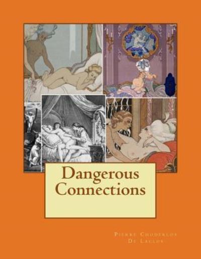 Cover for Pierre Choderlos De Laclos · Dangerous Connections (Paperback Book) (2016)