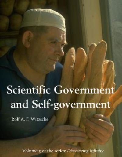 Scientific Government and Self-government - Rolf A F Witzsche - Livros - Createspace Independent Publishing Platf - 9781535587891 - 30 de julho de 2016