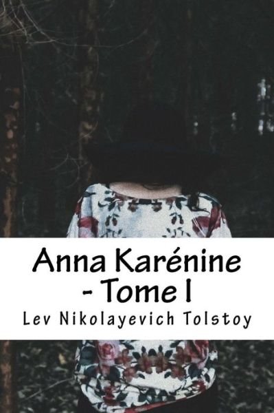 Cover for Lev Nikolayevich Tolstoy · Anna Karenine - Tome I (Paperback Book) (2016)