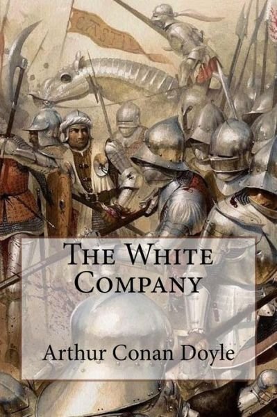Cover for Sir Arthur Conan Doyle · The White Company Arthur Conan Doyle (Taschenbuch) (2016)