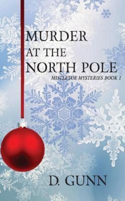 Cover for D Gunn · Murder At The North Pole (Paperback Bog) (2016)