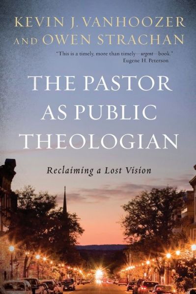 Cover for Kevin J. Vanhoozer · The Pastor as Public Theologian: Reclaiming a Lost Vision (Pocketbok) (2020)