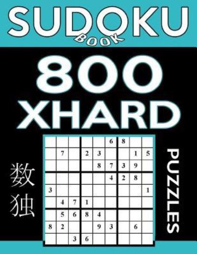 Sudoku Book 800 Extra Hard Puzzles - Sudoku Book - Books - Createspace Independent Publishing Platf - 9781543014891 - February 9, 2017