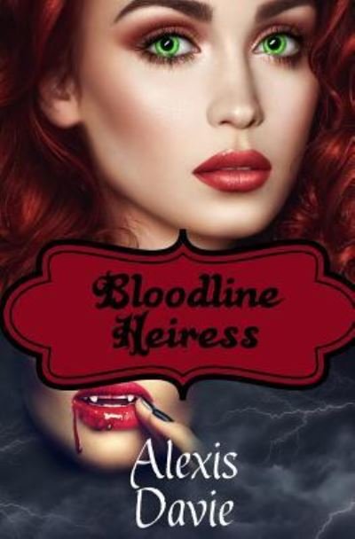 Cover for Alexis Davie · Bloodline Heiress (Paperback Book) (2017)