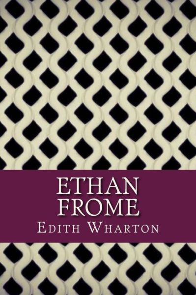 Ethan Frome - Edith Wharton - Books - CreateSpace Independent Publishing Platf - 9781544161891 - February 27, 2017