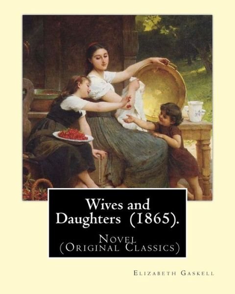 Cover for Elizabeth Cleghorn Gaskell · Wives and Daughters (1865). By (Paperback Book) (2017)
